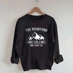 The Mountains Are Calling and I Must Go Sweatshirt