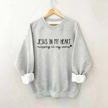 Jesus In My Heart Nursing In My Veins Sweatshirt