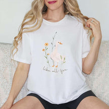 Like All Fire Cute Goose T-Shirt