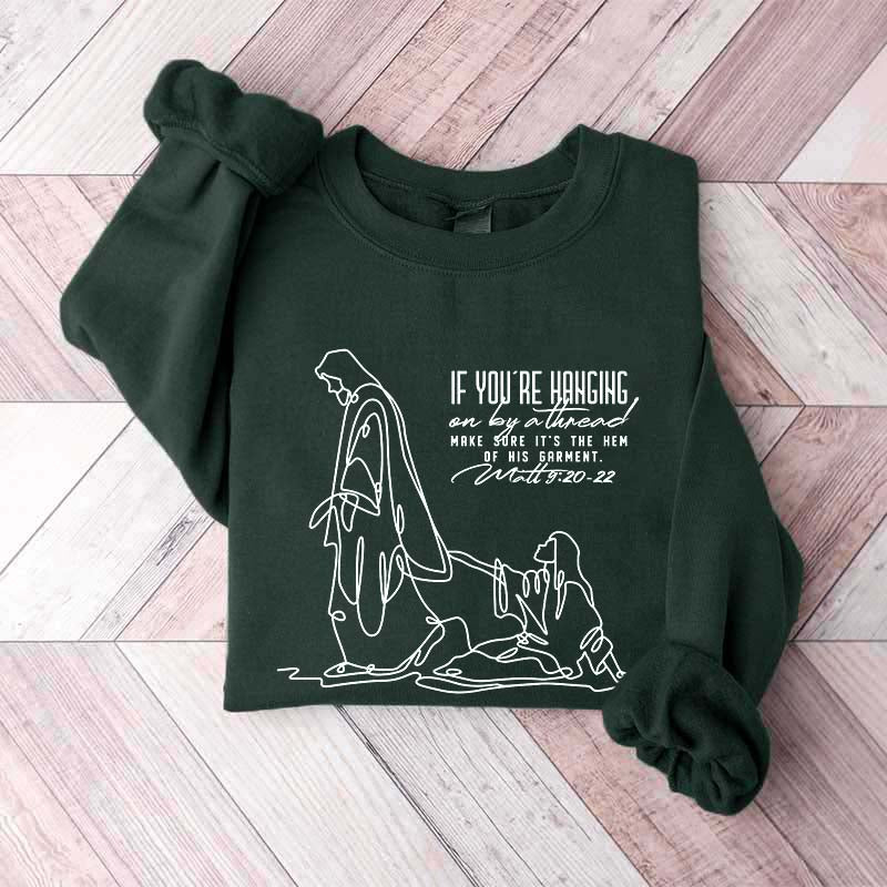 Holding on by a Thread Hem of His Garment Sweatshirt