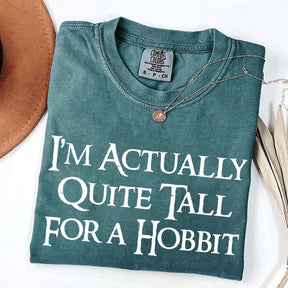 I'm Actually Quite Tall For A Hobbit T-Shirt