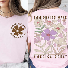 Immigrants Make America Great Activism T-Shirt
