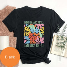 Immigrants Make America Great Floral T-Shirt