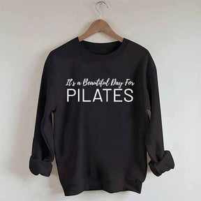 It's A Beautiful Day For Pilates Sweatshirt