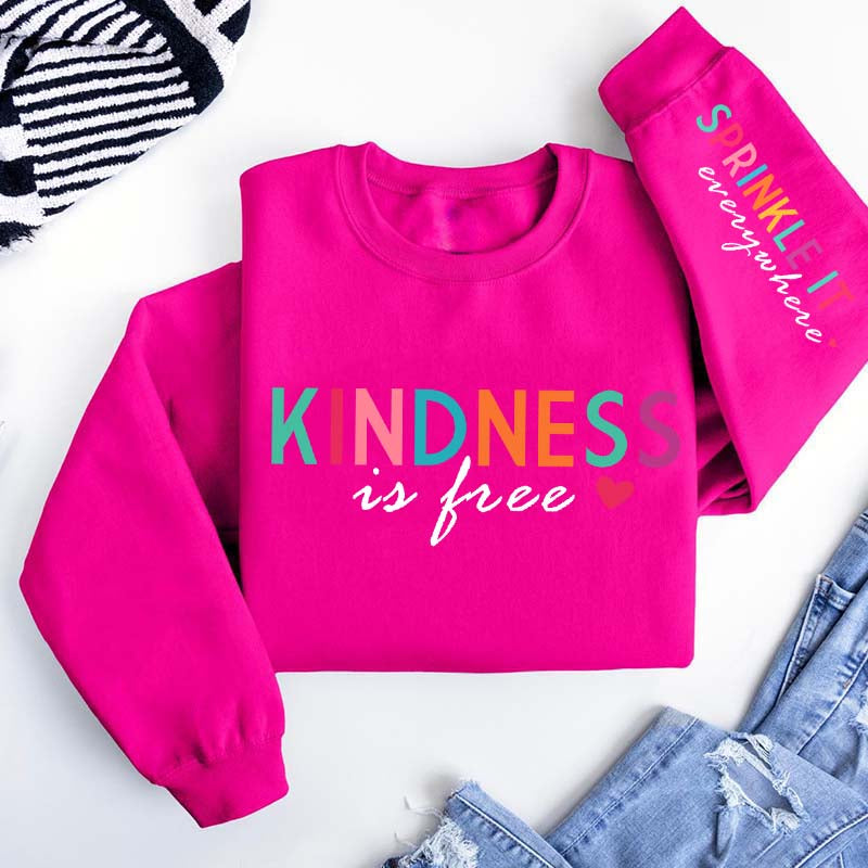 Cute Kindness is Free Sprinkle It Everywhere Sweatshirt