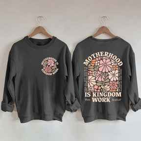 Motherhood Is Kingdom Work Sweatshirt
