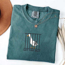 Got Too Silly Sarcasm T-Shirt