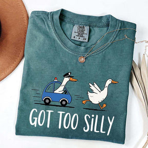 Got Too Silly Goose Jail T-Shirt
