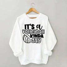 It's A Volleyball Kinda Day Sweatshirt