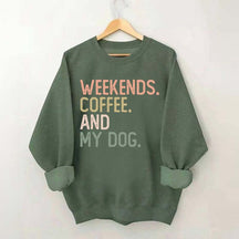 Weekends Coffee and My Dog Lover Sweatshirt