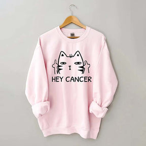 Hey Cancer Sweatshirt