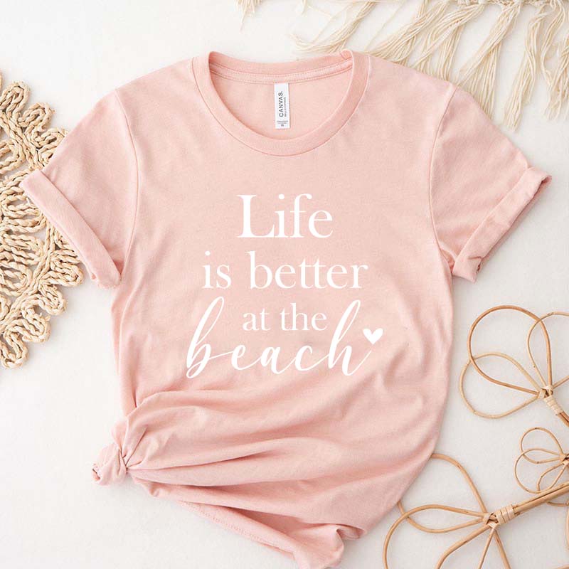 Life Is Better At The Beach T-Shirt