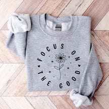 Focus On The Good Sweatshirt