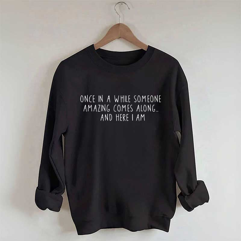 Humorous Saying Funny Qoutes Sweatshirt