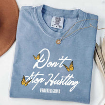 Don't Stop Hustling T-Shirt
