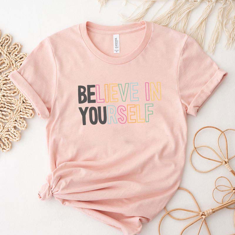 Believe In Yourself Positivity T-Shirt