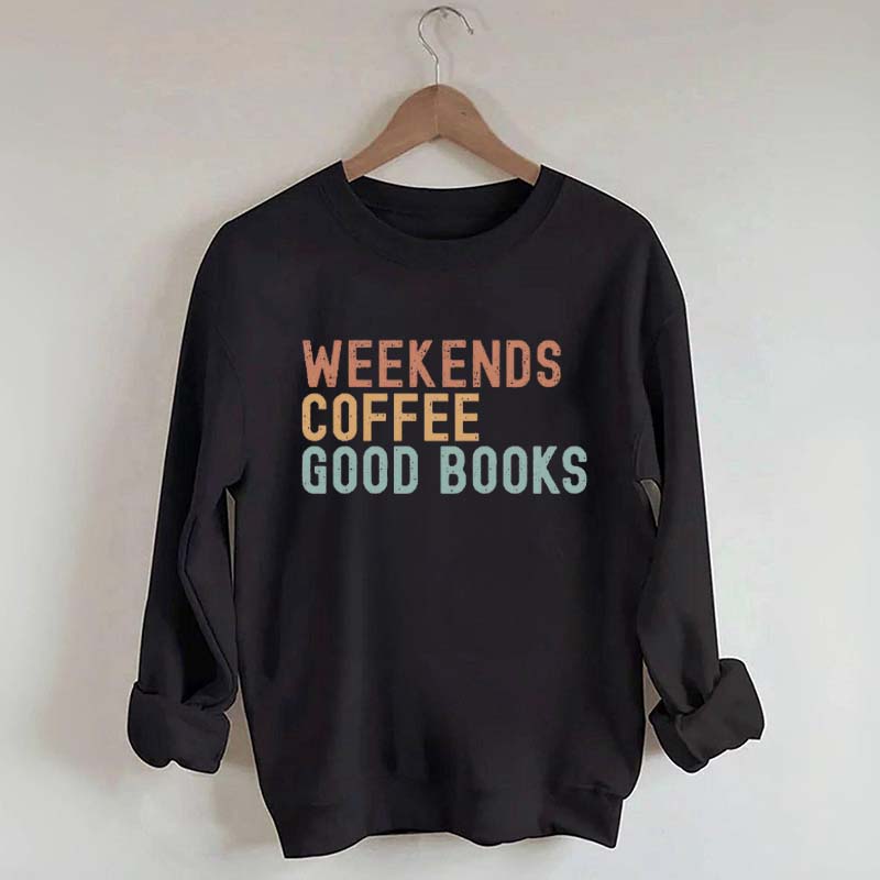 Weekends & Coffee Good Books Sweatshirt