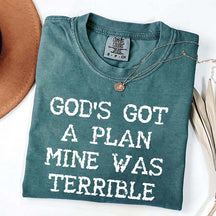 God's Got A Plan Mine Was Terrible T-Shirt