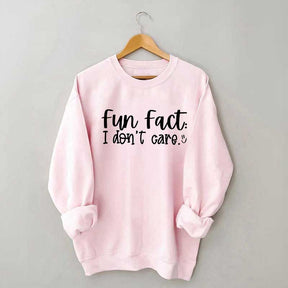 Fun Fact: I Don't Care Sweatshirt