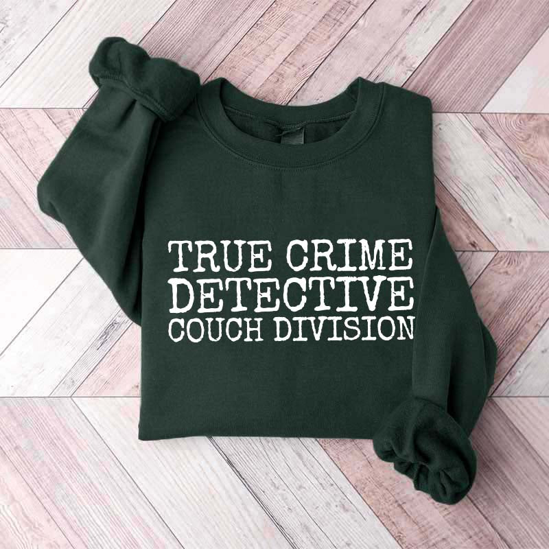 True CrIme Detective Couch Division Sweatshirt
