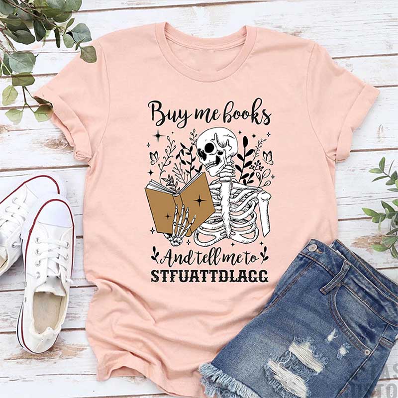 Buy Me Books And Tell Me To Stfuattdlagg T-Shirt