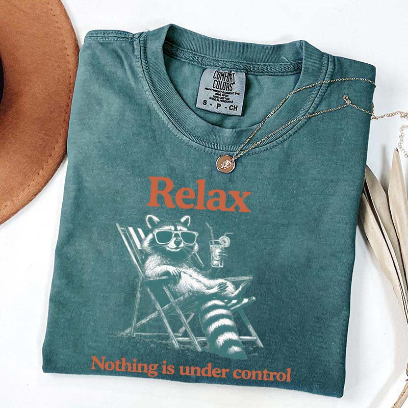 Relax Nothing Is Under Control Raccoon T-Shirt
