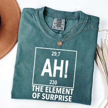 Ah! the Element of Surprise T-Shirt