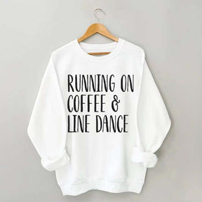 Running on Coffee and Line Dance Sweatshirt