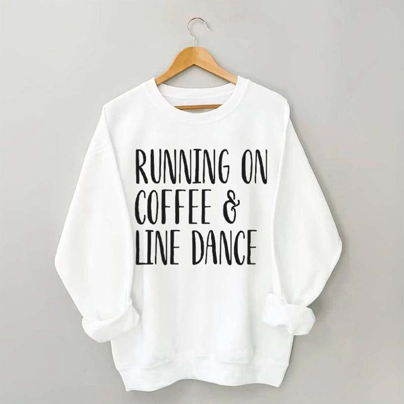 Running on Coffee and Line Dance Sweatshirt