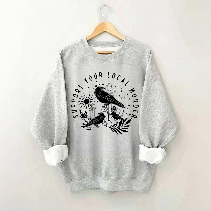 Support Your Local Murder Lunar Phase Sweatshirt