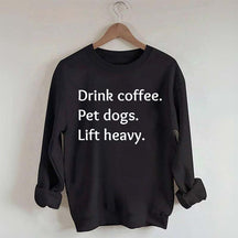 Drink Coffee Pet Dogs Lift Heavy Sweatshirt