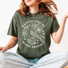Radicalized by Basic Decency Floral T-Shirt