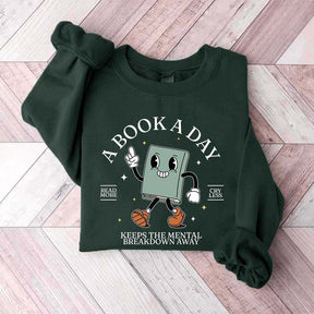 A Book A Day Keeps Mental Breakdown Away Sweatshirt
