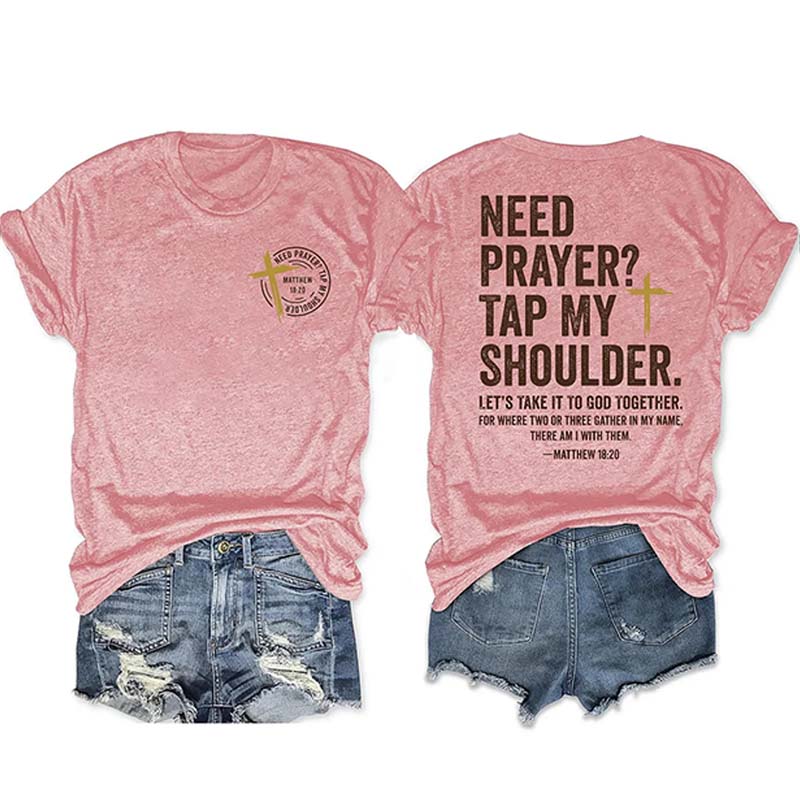 Need Prayer Tap My Shoulder T-shirt
