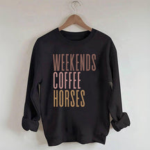Weekends Coffee Horses Sweatshirt