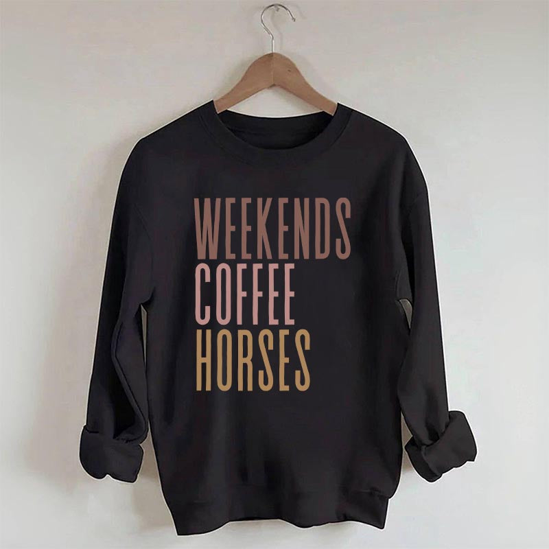 Weekends Coffee Horses Sweatshirt