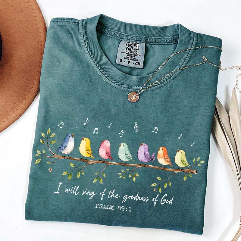 I Will Sing of the Goodness of God Birds T-Shirt