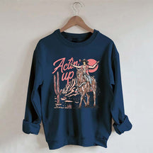 Actin' Up Sweatshirt