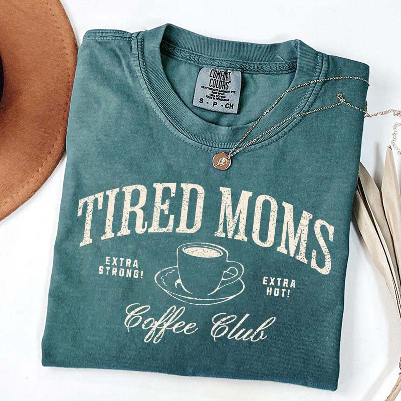 Funny Tired Moms Coffee Club T-Shirt