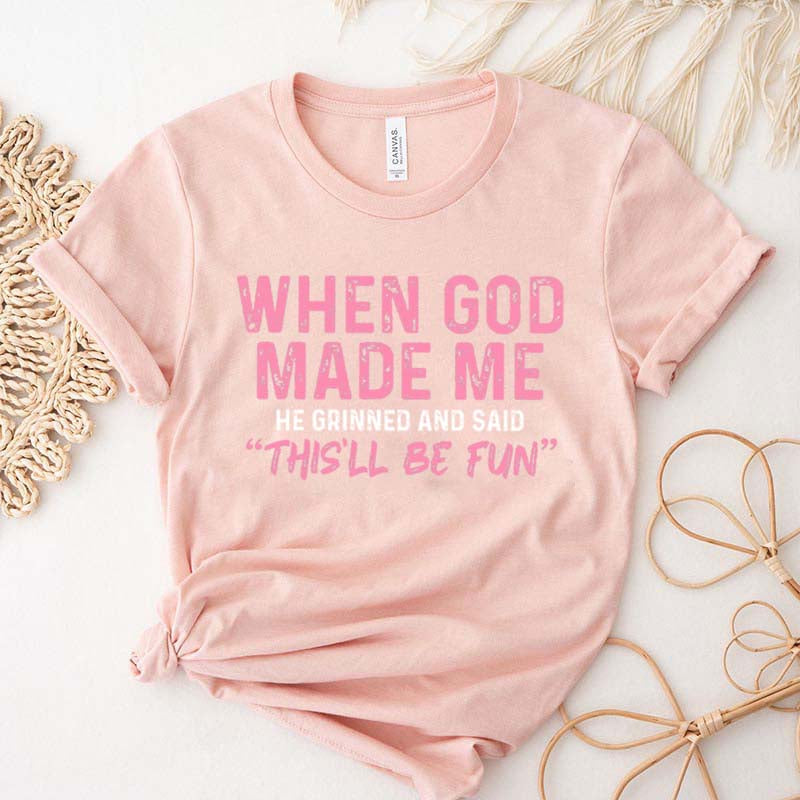 When God Made Me T-Shirt