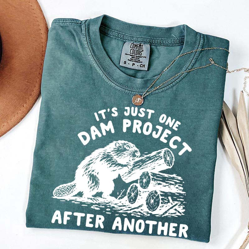 It's Just One Dam Project After Another Funny Beaver T-Shirt