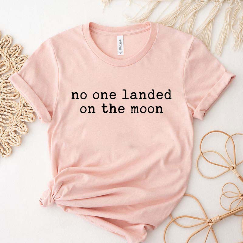 No One Landed on the Moon T-Shirt