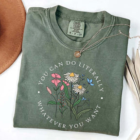 You Can Do Literally Whatever You Want Sweatshirt