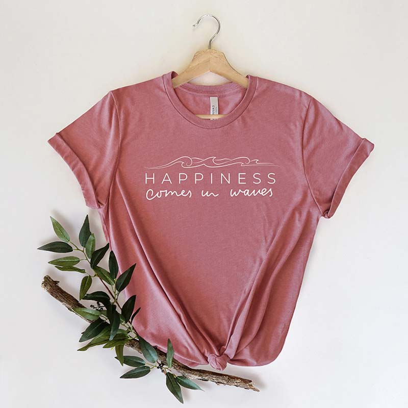 Happiness Comes In Waves T-Shirt