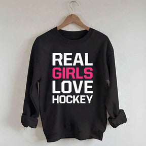 Real Girls Love Hockey Sweatshirt