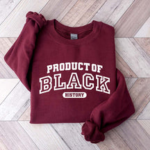 Product of Black History Sweatshirt