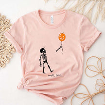 Well Shit Skeleton Halloween T-Shirt