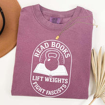 Read Books Lift Weights Fight Fascism T-Shirt