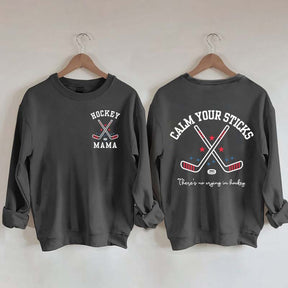 Calm Your Sticks Hockey Mama Sweatshirt