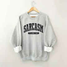 Sarcasm: 'It's How I Hug' Sweatshirt
